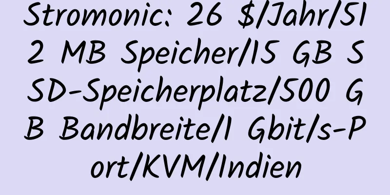 Stromonic: 26 $/Jahr/512 MB Speicher/15 GB SSD-Speicherplatz/500 GB Bandbreite/1 Gbit/s-Port/KVM/Indien