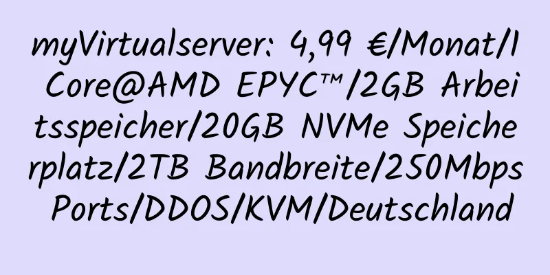 myVirtualserver: 4,99 €/Monat/1 Core@AMD EPYC™/2GB Arbeitsspeicher/20GB NVMe Speicherplatz/2TB Bandbreite/250Mbps Ports/DDOS/KVM/Deutschland