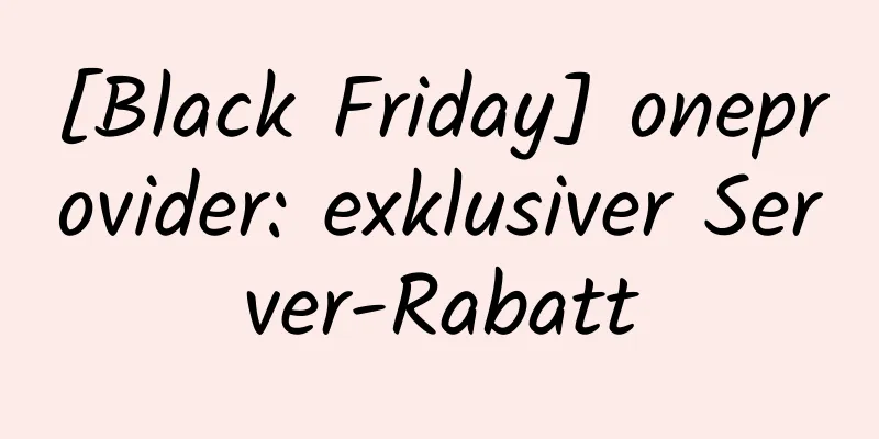 [Black Friday] oneprovider: exklusiver Server-Rabatt