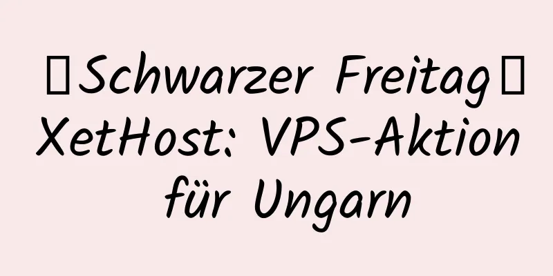 【Schwarzer Freitag】XetHost: VPS-Aktion für Ungarn