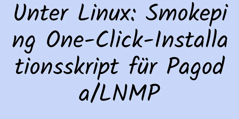 Unter Linux: Smokeping One-Click-Installationsskript für Pagoda/LNMP