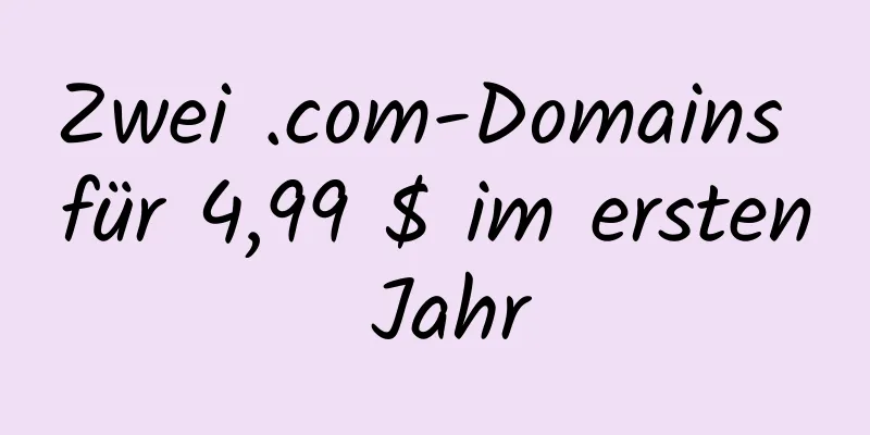 Zwei .com-Domains für 4,99 $ im ersten Jahr