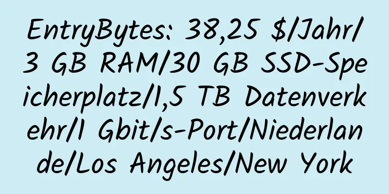 EntryBytes: 38,25 $/Jahr/3 GB RAM/30 GB SSD-Speicherplatz/1,5 TB Datenverkehr/1 Gbit/s-Port/Niederlande/Los Angeles/New York