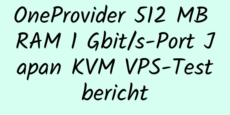 OneProvider 512 MB RAM 1 Gbit/s-Port Japan KVM VPS-Testbericht