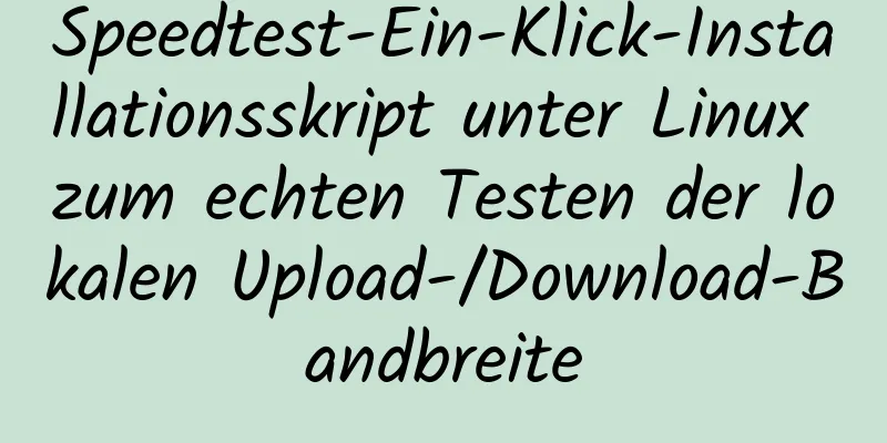 Speedtest-Ein-Klick-Installationsskript unter Linux zum echten Testen der lokalen Upload-/Download-Bandbreite