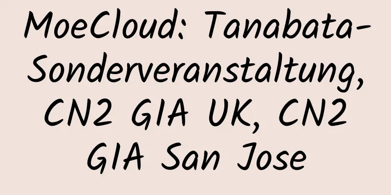 MoeCloud: Tanabata-Sonderveranstaltung, CN2 GIA UK, CN2 GIA San Jose