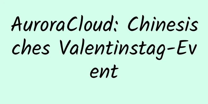 AuroraCloud: Chinesisches Valentinstag-Event