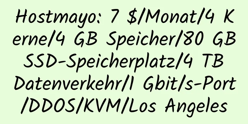 Hostmayo: 7 $/Monat/4 Kerne/4 GB Speicher/80 GB SSD-Speicherplatz/4 TB Datenverkehr/1 Gbit/s-Port/DDOS/KVM/Los Angeles