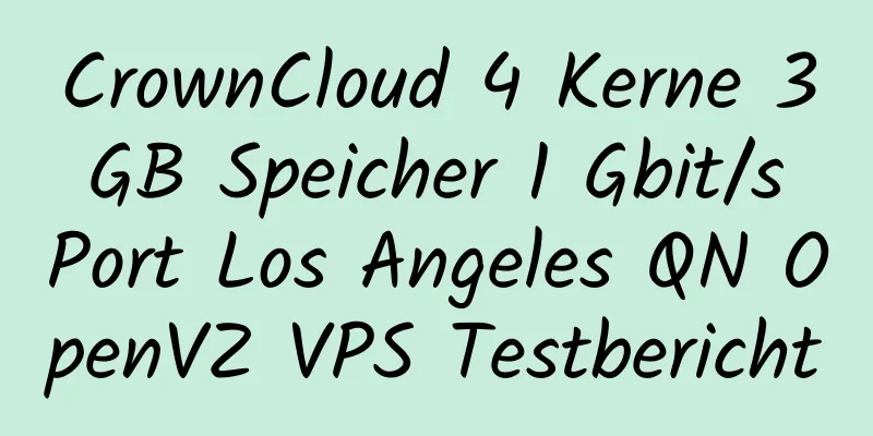 CrownCloud 4 Kerne 3 GB Speicher 1 Gbit/s Port Los Angeles QN OpenVZ VPS Testbericht