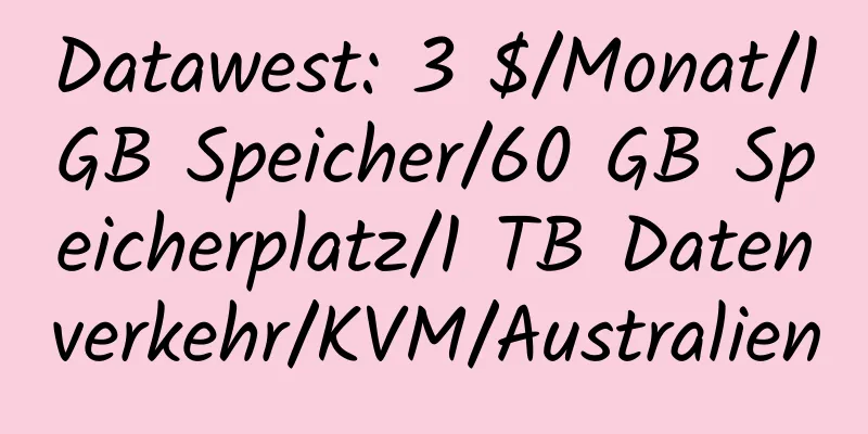 Datawest: 3 $/Monat/1 GB Speicher/60 GB Speicherplatz/1 TB Datenverkehr/KVM/Australien