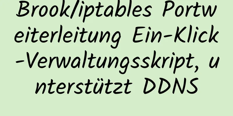 Brook/iptables Portweiterleitung Ein-Klick-Verwaltungsskript, unterstützt DDNS