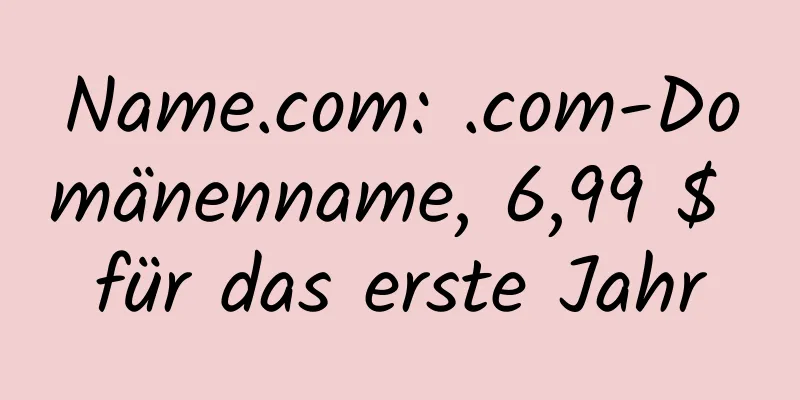 Name.com: .com-Domänenname, 6,99 $ für das erste Jahr