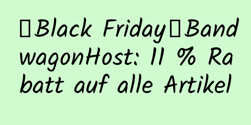 【Black Friday】BandwagonHost: 11 % Rabatt auf alle Artikel