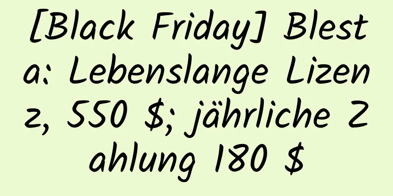 [Black Friday] Blesta: Lebenslange Lizenz, 550 $; jährliche Zahlung 180 $