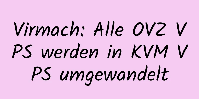 Virmach: Alle OVZ VPS werden in KVM VPS umgewandelt