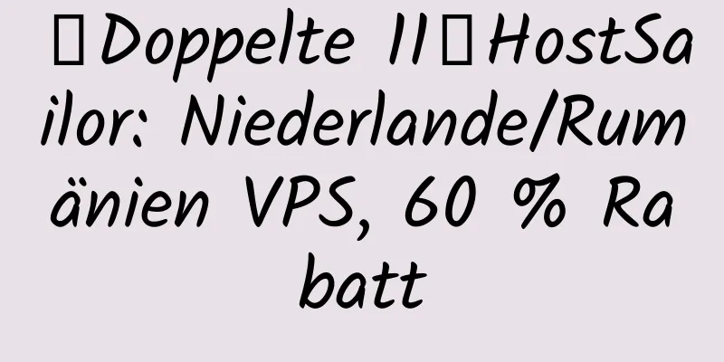 【Doppelte 11】HostSailor: Niederlande/Rumänien VPS, 60 % Rabatt