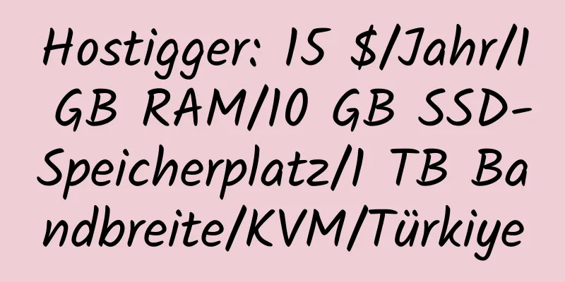 Hostigger: 15 $/Jahr/1 GB RAM/10 GB SSD-Speicherplatz/1 TB Bandbreite/KVM/Türkiye