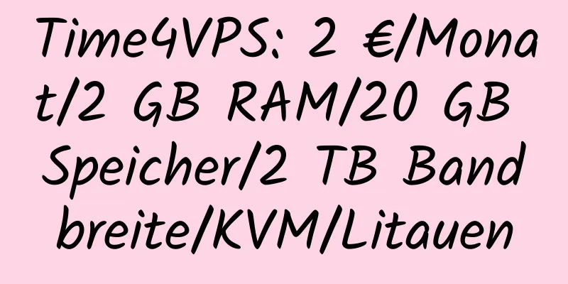 Time4VPS: 2 €/Monat/2 GB RAM/20 GB Speicher/2 TB Bandbreite/KVM/Litauen