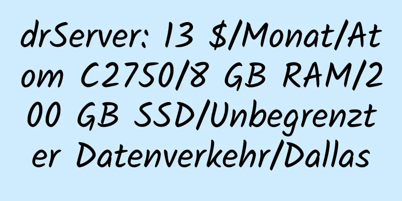 drServer: 13 $/Monat/Atom C2750/8 GB RAM/200 GB SSD/Unbegrenzter Datenverkehr/Dallas