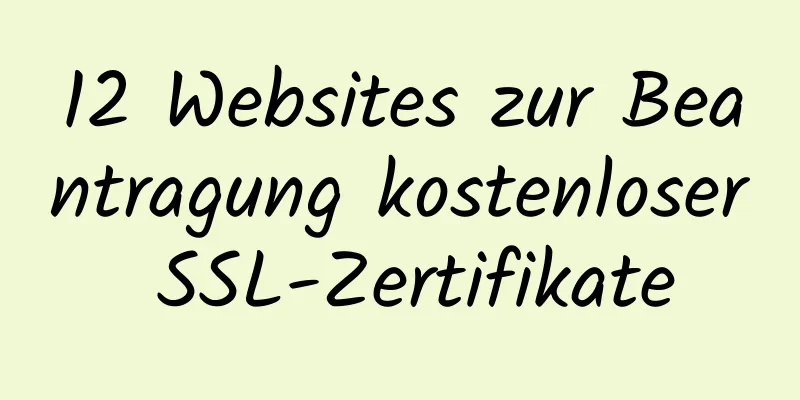 12 Websites zur Beantragung kostenloser SSL-Zertifikate