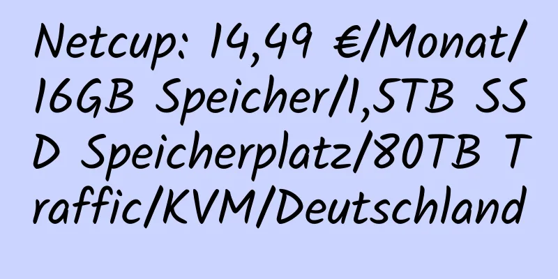 Netcup: 14,49 €/Monat/16GB Speicher/1,5TB SSD Speicherplatz/80TB Traffic/KVM/Deutschland