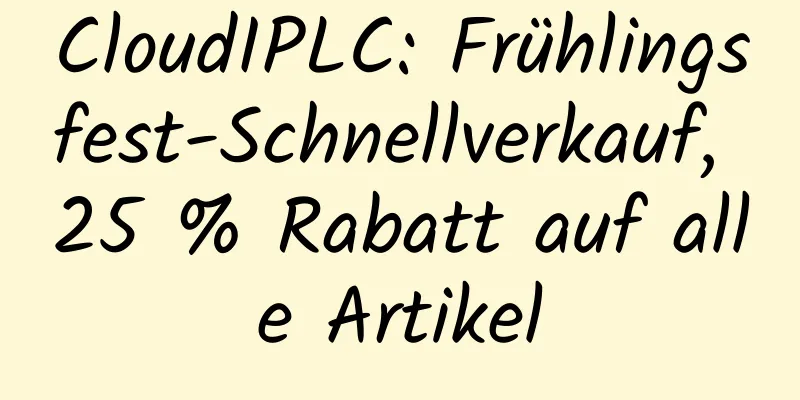 CloudIPLC: Frühlingsfest-Schnellverkauf, 25 % Rabatt auf alle Artikel