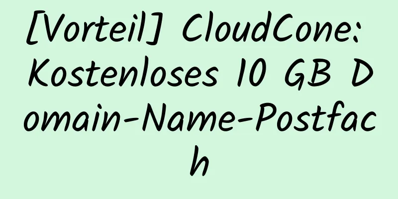 [Vorteil] CloudCone: Kostenloses 10 GB Domain-Name-Postfach