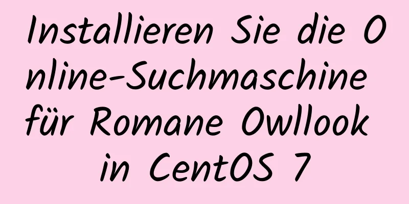 Installieren Sie die Online-Suchmaschine für Romane Owllook in CentOS 7