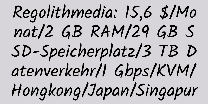 Regolithmedia: 15,6 $/Monat/2 GB RAM/29 GB SSD-Speicherplatz/3 TB Datenverkehr/1 Gbps/KVM/Hongkong/Japan/Singapur