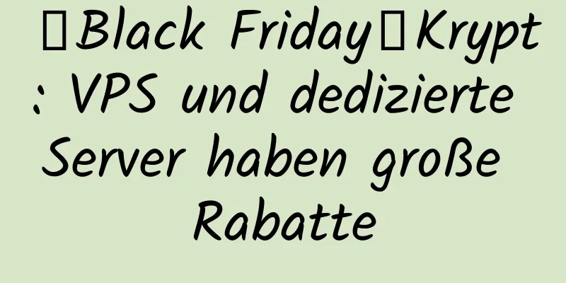 【Black Friday】Krypt: VPS und dedizierte Server haben große Rabatte