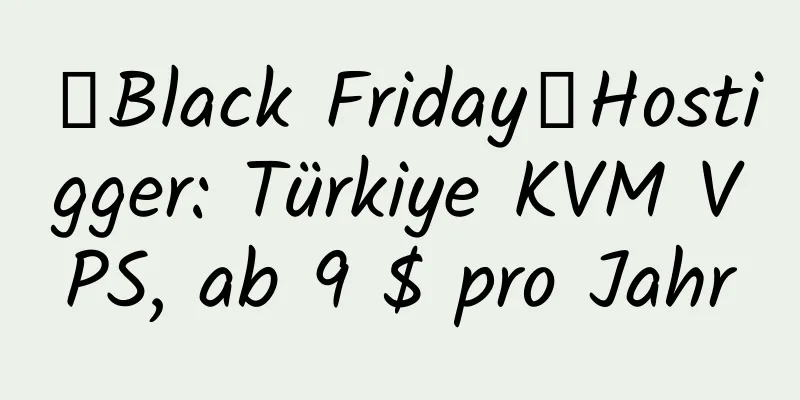 【Black Friday】Hostigger: Türkiye KVM VPS, ab 9 $ pro Jahr