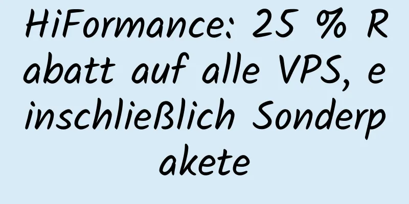 HiFormance: 25 % Rabatt auf alle VPS, einschließlich Sonderpakete