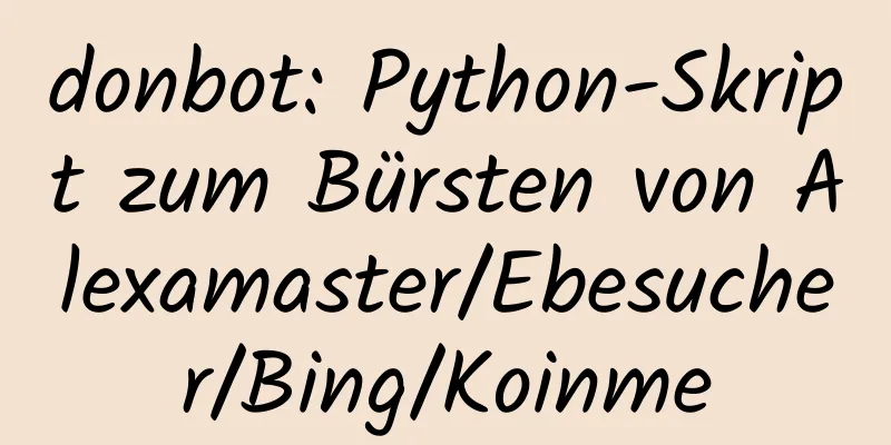 donbot: Python-Skript zum Bürsten von Alexamaster/Ebesucher/Bing/Koinme