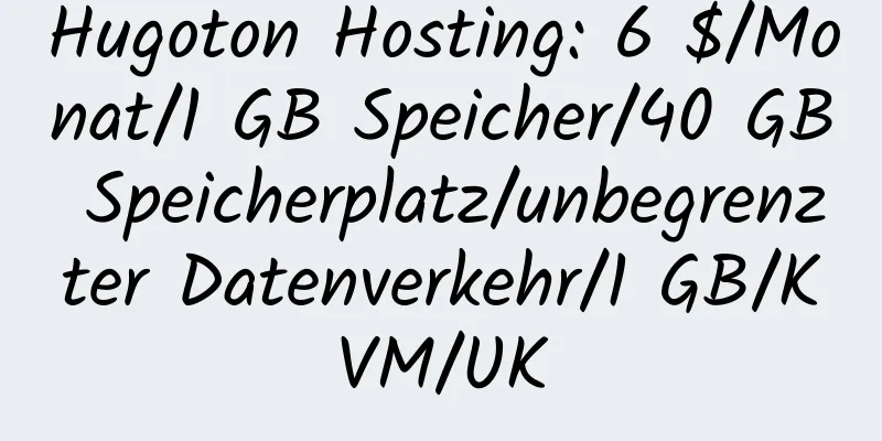 Hugoton Hosting: 6 $/Monat/1 GB Speicher/40 GB Speicherplatz/unbegrenzter Datenverkehr/1 GB/KVM/UK