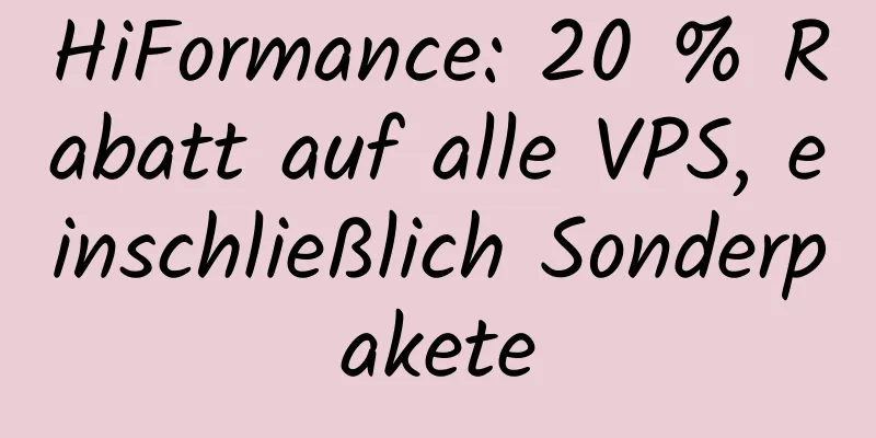 HiFormance: 20 % Rabatt auf alle VPS, einschließlich Sonderpakete