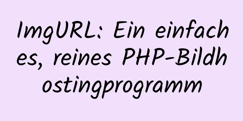 ImgURL: Ein einfaches, reines PHP-Bildhostingprogramm