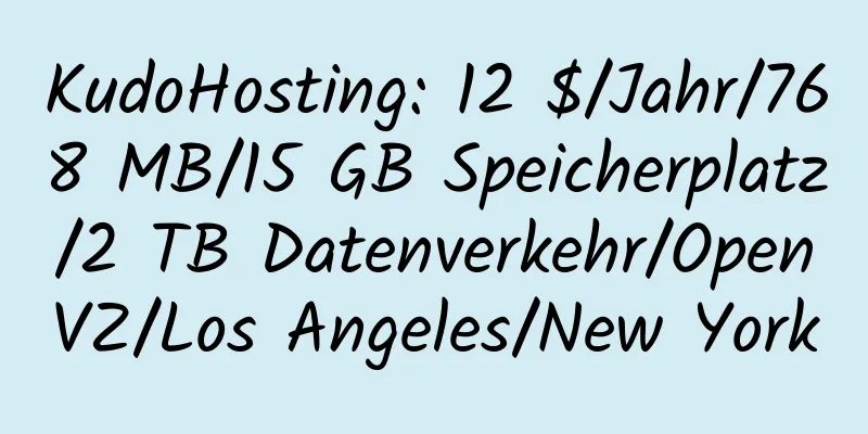 KudoHosting: 12 $/Jahr/768 MB/15 GB Speicherplatz/2 TB Datenverkehr/OpenVZ/Los Angeles/New York