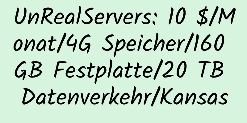 UnRealServers: 10 $/Monat/4G Speicher/160 GB Festplatte/20 TB Datenverkehr/Kansas