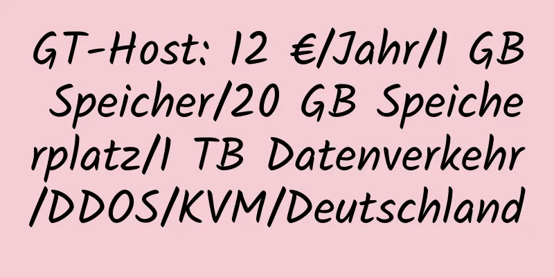 GT-Host: 12 €/Jahr/1 GB Speicher/20 GB Speicherplatz/1 TB Datenverkehr/DDOS/KVM/Deutschland