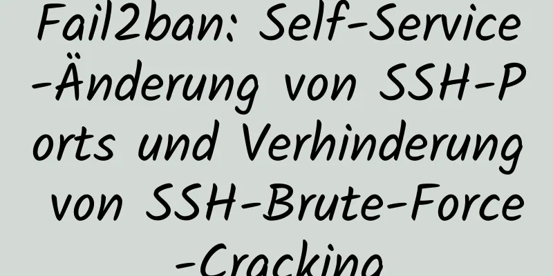 Fail2ban: Self-Service-Änderung von SSH-Ports und Verhinderung von SSH-Brute-Force-Cracking