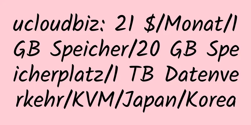 ucloudbiz: 21 $/Monat/1 GB Speicher/20 GB Speicherplatz/1 TB Datenverkehr/KVM/Japan/Korea