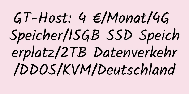 GT-Host: 4 €/Monat/4G Speicher/15GB SSD Speicherplatz/2TB Datenverkehr/DDOS/KVM/Deutschland