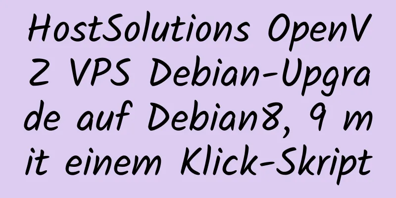 HostSolutions OpenVZ VPS Debian-Upgrade auf Debian8, 9 mit einem Klick-Skript