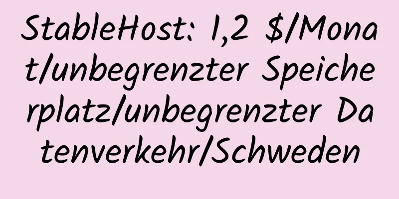 StableHost: 1,2 $/Monat/unbegrenzter Speicherplatz/unbegrenzter Datenverkehr/Schweden