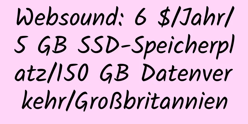 Websound: 6 $/Jahr/5 GB SSD-Speicherplatz/150 GB Datenverkehr/Großbritannien