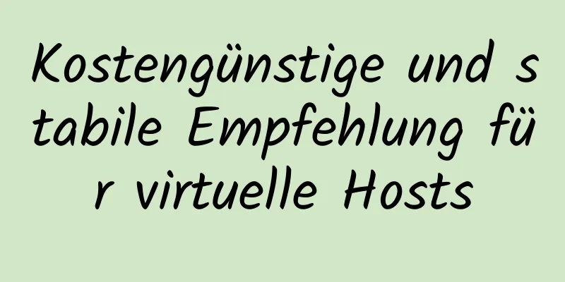 Kostengünstige und stabile Empfehlung für virtuelle Hosts