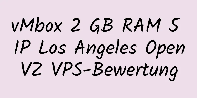 vMbox 2 GB RAM 5 IP Los Angeles OpenVZ VPS-Bewertung