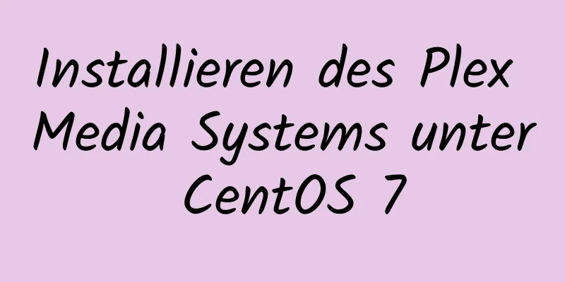 Installieren des Plex Media Systems unter CentOS 7