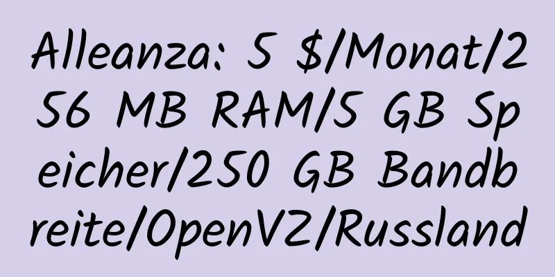 Alleanza: 5 $/Monat/256 MB RAM/5 GB Speicher/250 GB Bandbreite/OpenVZ/Russland