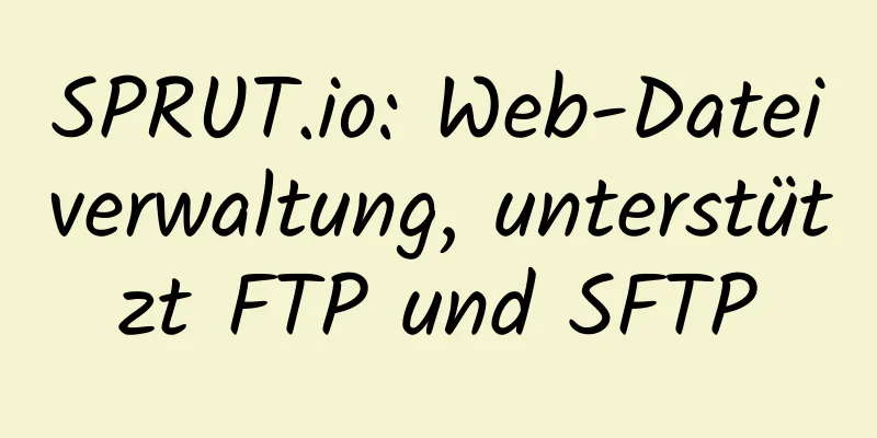 SPRUT.io: Web-Dateiverwaltung, unterstützt FTP und SFTP